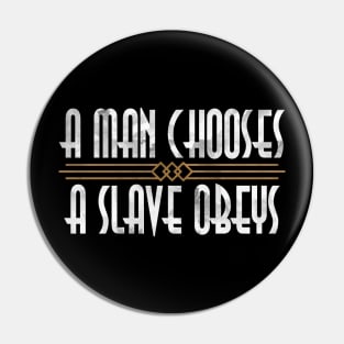 A Man Chooses A Slave Obeys Pin