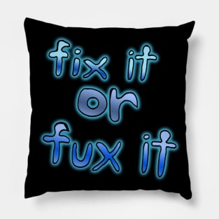 Fix it or Fux it Pillow