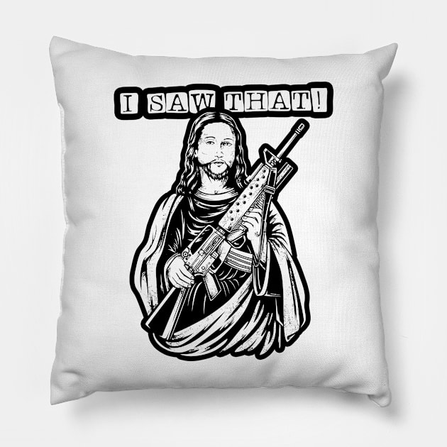 I Saw That Jesus Meme Pillow by aribbaik