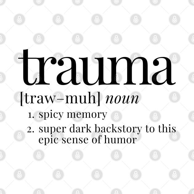 Trauma Definition Funny - "Spicy Memory" Dark Humor by sparkling-in-silence