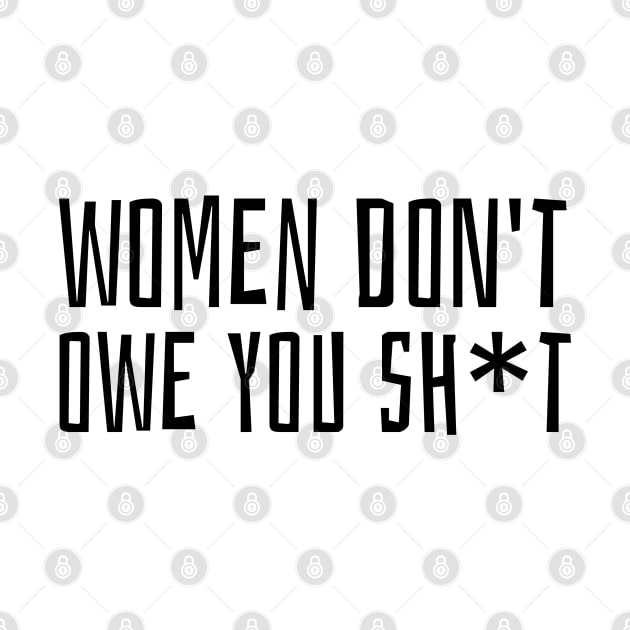 women don't owe you sh*t by juinwonderland 41