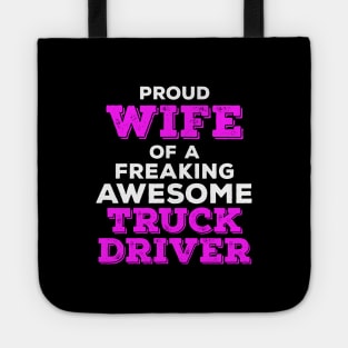 Proud Wife of a Freaking Awesome Truck Driver Tote