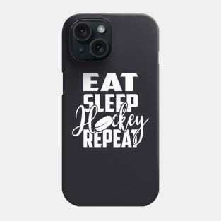 Puck Eat Sleep Hockey Repeat Gift Phone Case