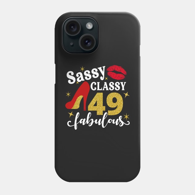 Sassy classy 49 fabulous Phone Case by TEEPHILIC