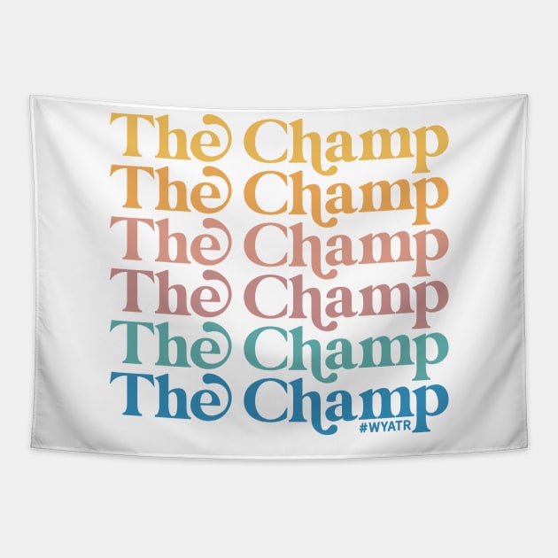 THE CHAMP! Tapestry by Will You Accept This Rose Podcast