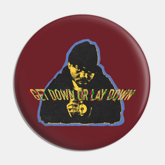 Get Down Or Lay Down Pin by Freedomland