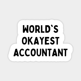 Worlds okayest accountant Magnet