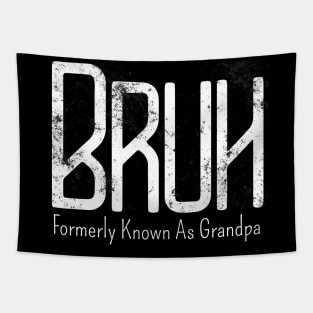 Mens Bruh Formerly Known As Grandpa Meme Funny Saying Broh Tapestry