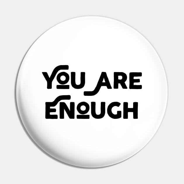 You Are Enough Pin by Jitesh Kundra