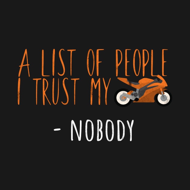 Motorcycle list of people i trust my bike by maxcode