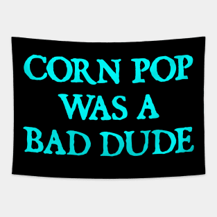 Biden Corn Pop Was A Bad Dude Tapestry