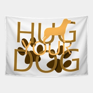 Hug Your Dog Tapestry