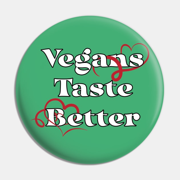 Vegans Taste Better Pin by Kale Von Celery