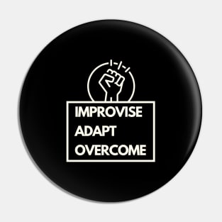 Improvise adapt overcome Pin