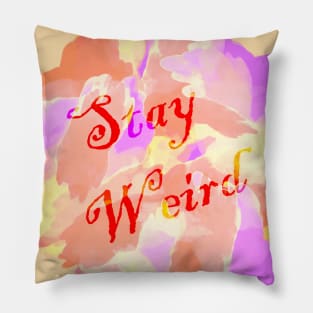 Stay weird Pillow