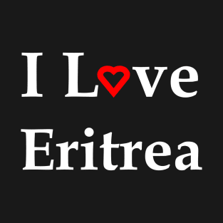 I Love Eritrea Red Heart For Dark Colors T-Shirt