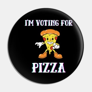 I'm Voting For Pizza Pin