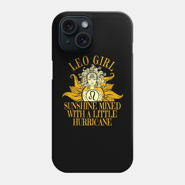 Leo Girl Zodiac Sign Born In July or August Funny Birthday Gift idea For Women Phone Case by BeesTeez