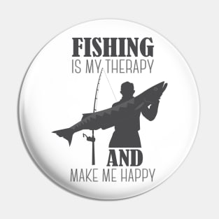 Fishing Is My Therapy and Make Me Happy Pin
