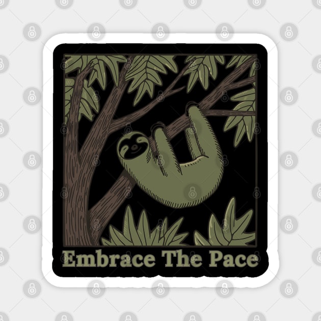 Embrace The Pace Sloth Design Magnet by Luvv Designs