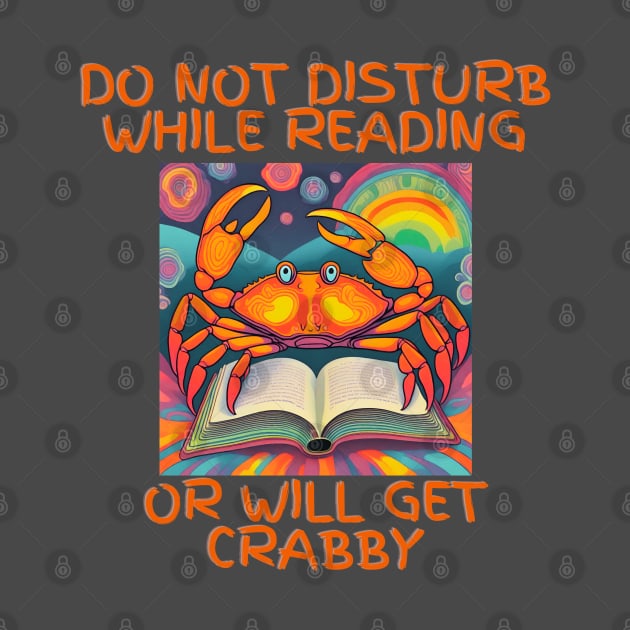 Do Not Disturb While Reading or Will Get Crabby by PetraKDesigns