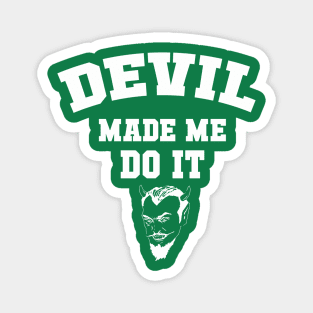 Devil made me do it sport style Magnet