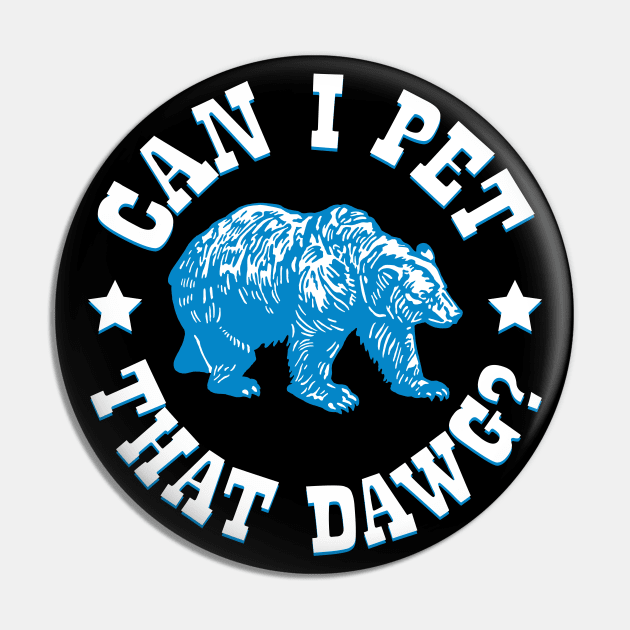 Can I Pet That Dawg? Pin by Barn Shirt USA