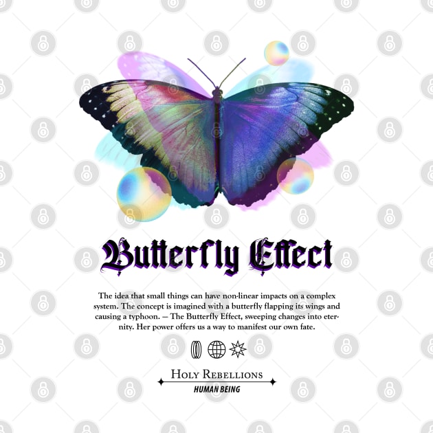 Butterfly Effect by Holy Rebellions - Human Being #003 T-Shirt by Holy Rebellions