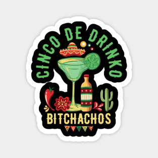 Cinco De Drinko Bitchachos Magnet