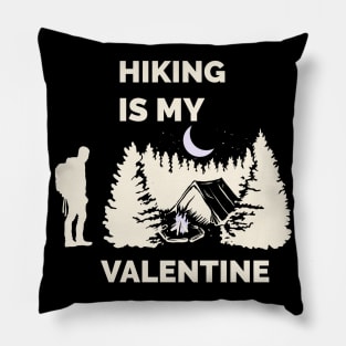 Hiking is my valentine Pillow