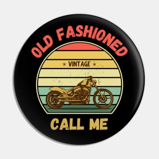 Call Me Old Fashioned, Retro Motorcycle. Pin