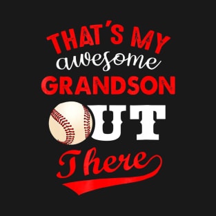 thats my awesome Grandson out there Baseball T-Shirt