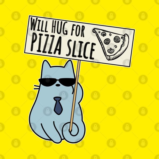 Will hug for pizza slice Sign by GlanceCat