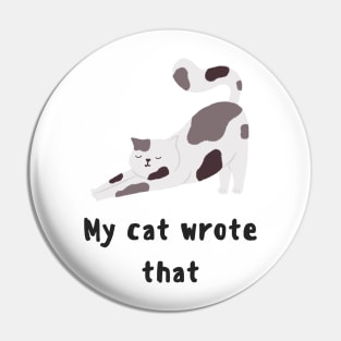 My Cat Wrote That Pin