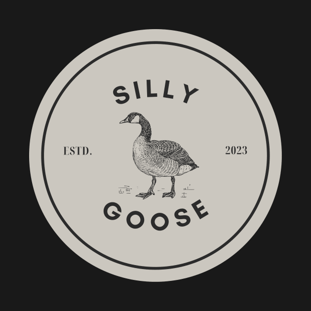 SILLY GOOSE by Serial Chiller 