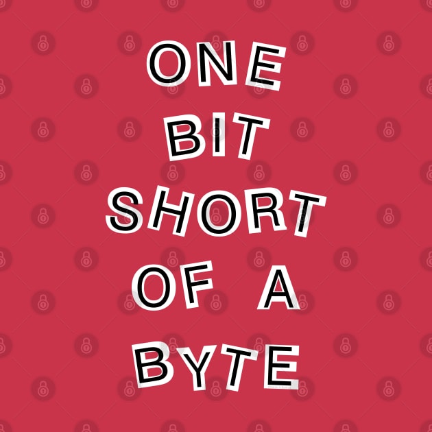 One Bit Short Computer White Text by Barthol Graphics