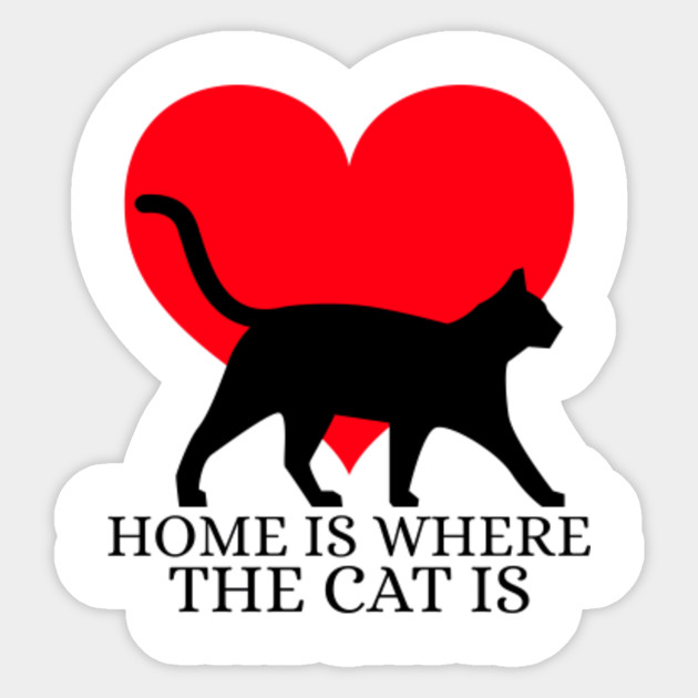 Home Is Where The Cat Is Cute Cat Lover Design Cat Love