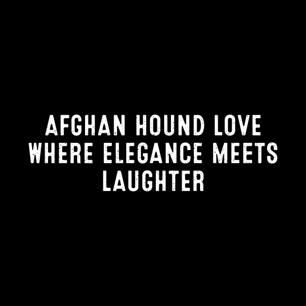 Afghan Hound Love Where Elegance Meets Laughter by trendynoize