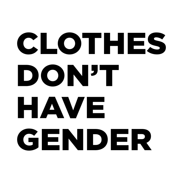 Clothes Don't Have Gender by Eugene and Jonnie Tee's