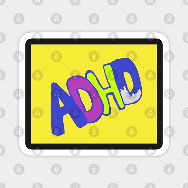 ADHD unfinished--humor AuDHD neurospicy Magnet by djrunnels