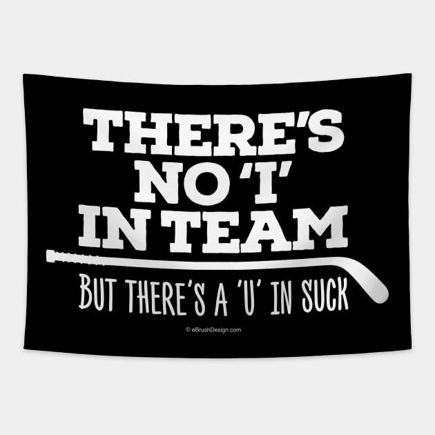 There's No 'I' in Team (Hockey) Tapestry by eBrushDesign