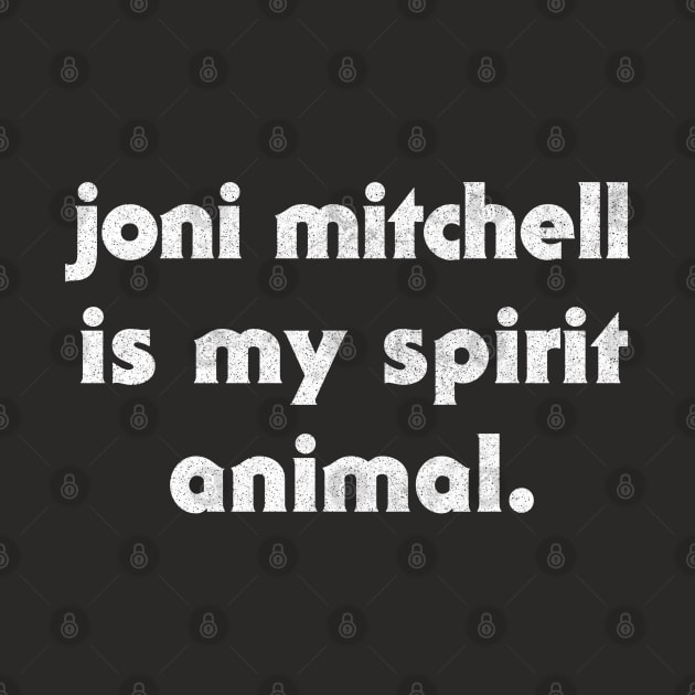 Joni Mitchell Is My Spirit Animal by DankFutura