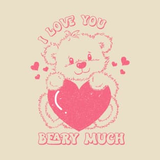 I Love You Beary Much T-Shirt