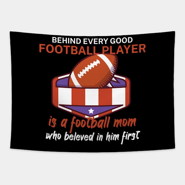 Behind every good football player is a football mom Tapestry by maxcode