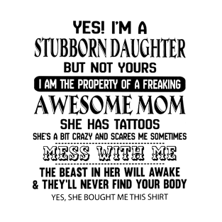 I'm A Stubborn Daughter Of A Dad He Has Tattoos T-Shirt