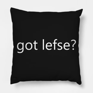 got lefse? Pillow