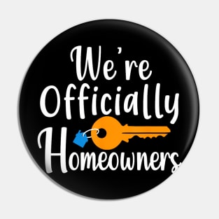 We're Officially Homeowners a  Real Estate Saying Pin