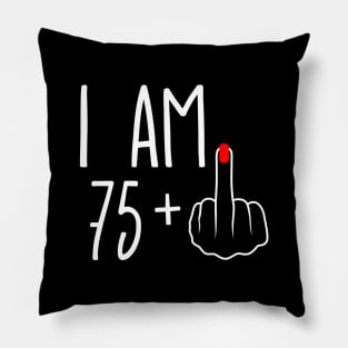 Vintage 76th Birthday I Am 75 Plus 1 Middle Finger Pillow