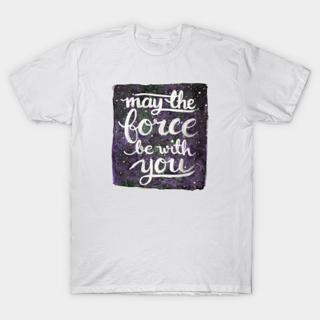 may the force be with you shirt