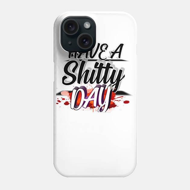 A shitty day gift Phone Case by perfect x Shopping